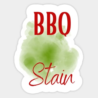 Funny Barbecue stain on my white, bbq stain, grilling Sticker